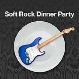 Various artists - Soft Rock Dinner Party