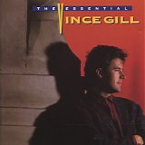 Vince Gill - The Essential Vince Gill