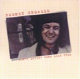 Rodney Crowell - Ain't Living Long Like This