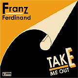 Franz Ferdinand - Take Me Out