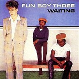 Fun Boy Three - Waiting