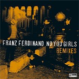 Franz Ferdinand - No You Girls