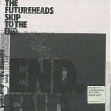 The Futureheads - Skip To The End
