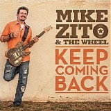 Mike Zito & The Wheel - Keep Coming Back