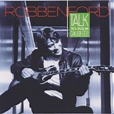 Robben Ford - Talk To Your Daughter