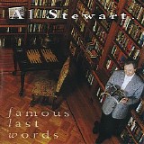Al Stewart - Famous Last Words