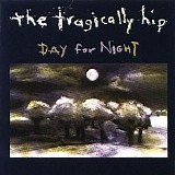 The Tragically Hip - Day For Night