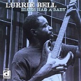 Lurrie Bell - Blues Had A Baby