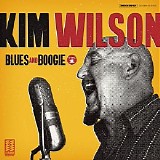 Kim Wilson - Blues And Boogie, Vol. 1