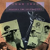 Rough Trade - Shaking The Foundations