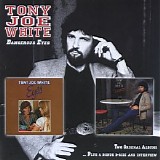 Tony Joe White - Eyes/Dangerous