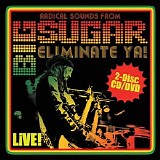 Big Sugar - Eliminate Ya! Live!