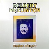Delbert McClinton - Feelin' Alright