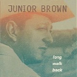 Junior Brown - Long Walk Back