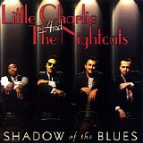 Little Charlie & The Nightcats - Shadow Of The Blues