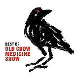 Old Crow Medicine Show - Best Of