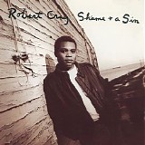 Robert Cray - Shame + A Sin