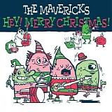 The Mavericks - Hey! Merry Christmas!