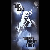 Johnny Winter - (2014) True to the Blues The Johnny Winter Story