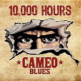 Cameo Blues Band - 10,000 Hours