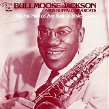 Bull Moose Jackson & His Buffalo Bearcats - Big Fat Mamas Are Back In Style Again