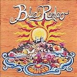 Blue Rodeo - Palace Of Gold