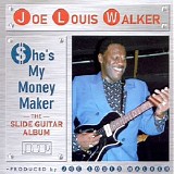 Joe Louis Walker - She's My Money Maker