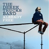 The Derek Trucks Band - Already Free