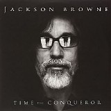 Jackson Browne - Time The Conqueror