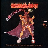 Parliament - Gloryhallastoopid (Or, Pin The Tail On The Funky)