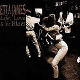 Etta James - Life, Love & The Blues