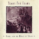 Tears For Fears - Raoul And The Kings Of Spain