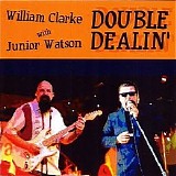William Clarke & Junior Watson - Double Dealin'