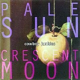 Cowboy Junkies - Pale Sun, Crescent Moon