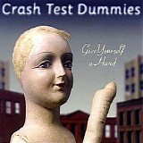 Crash Test Dummies - Give Yourself A Hand
