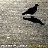 Delbert McClinton - Don't Let Go: The Collection