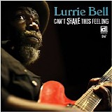 Lurrie Bell - Can't Shake This Feeling
