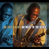 Joe Louis Walker - Witness To The Blues
