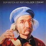 Holger Czukay - Der Osten Ist Rot