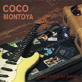 Coco Montoya - Gotta Mind To Travel