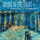 Ronnie Earl & The Broadcasters - Living In The Light