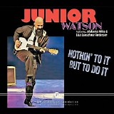 Junior Watson - Nothin' To It But To Do It