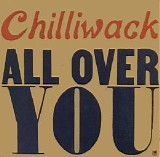 Chilliwack - All Over You