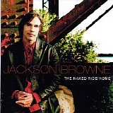 Jackson Browne - The Naked Ride Home