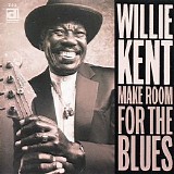 Willie Kent - Make Room For The Blues