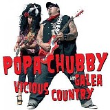 Popa Chubby - Vicious Country