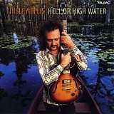 Tinsley Ellis - Hell Or High Water