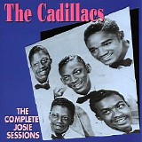 The Cadillacs - The Complete Josie Sessions