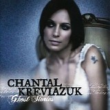 Chantal Kreviazuk - Ghost Stories