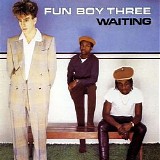 Fun Boy Three - Waiting